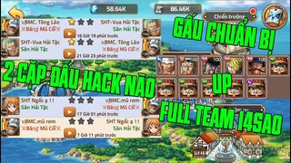Hải Tặc Đại Chiến - CHƠI GAME 4 THÁNG LẦN ĐẦU THẤY CẢNH NÀY...GẤU  CHUẨN BỊ FULL TEAM 14SAO PHỤC THÙ
