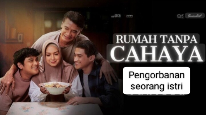 Rumah tanpa cahaya (2025) pengorbanan istri