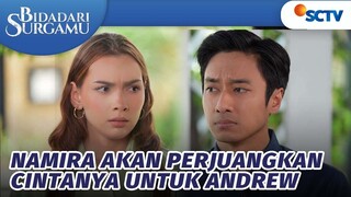 Namira Akan Perjuangkan Cintanya Untuk Andrew! | Bidadari Surgamu - Episode 281