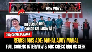 Reaksi Mas Ade Full Goreng RRQ: Mahal Aboy ! Serius Ni Ga RRQ Aboy ? Interview Mic Check RRQ vs GEEK