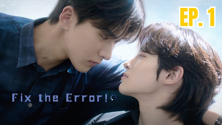 (ENG) FIX THE ERROR! | EP. 1