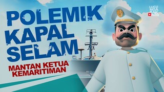 Polemik Kapal Selam Mantan Ketua Kemaritiman