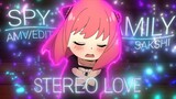 Spy x Family - Stereo Love [Edit/AMV]