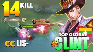 14 Kill MANIAC! Clint Brutal Damage! | Top Global Clint Gameplay By LiS- ~ MLBB