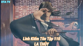 Linh Kiếm Tôn Tập 110-LA THỦY