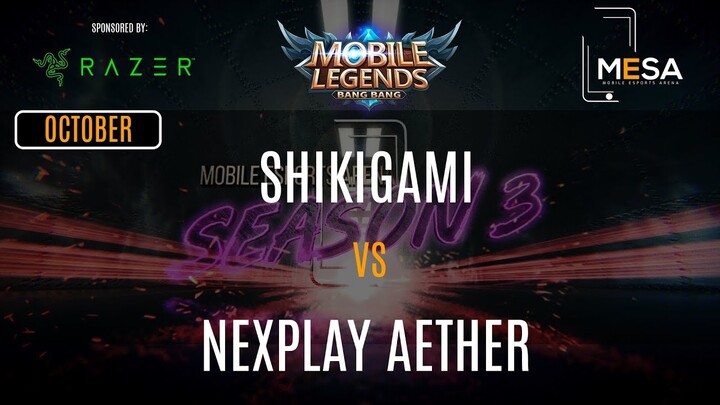 MeSA Season 3 Mobile Legends October: SHIKIGAMI VS NEXPLAY AETHER