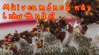 Mùi vị của món cá này lạ như thế nào?