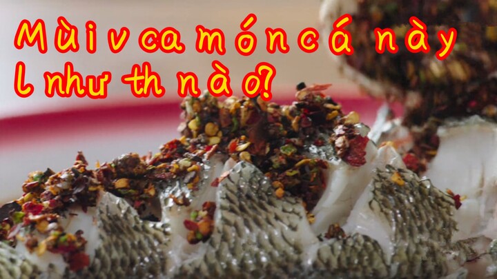 Mùi vị của món cá này lạ như thế nào?