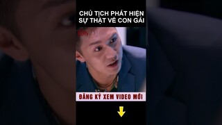 Chủ tịch phát hiện sự thật về con gái #shorts phim ngôn tình hay nhất