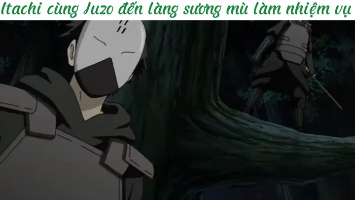 Itachi cùng Juzo đến làng sương mù làm nhiệm vụ