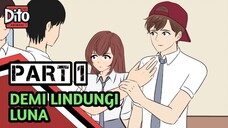 DEMI LINDUNGI LUNA PART 1 | DITO ANIMASI