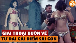 Giai Thoại BUỒN Về Tứ Đại Gái Điếm Hạng Sang Đệ Nhất Sài Gòn Xưa | Đàm Đạo Lịch Sử | #96