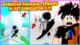 BONGKAR RAHASIA TERBARU DI PET SIMULATOR X !!! ADA PET MISTERIUS??!! - Roblox Indonesia