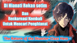 Manhwa MC Yg Terlahir kembali Untuk sebuah misi❗The Return of the Disaster-Class Hero -