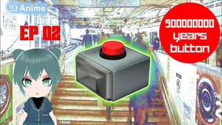Full Episode 02 | 500000000 years button | It's Anime［Multi-Subs］