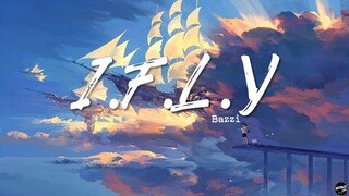 I.F.L.Y - Bazzi (Lyric Video)