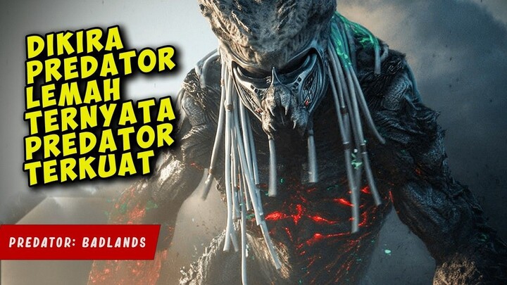PREDATOR Lemah Yang Terjebak Di PLANET Penuh MONSTER  PREDATOR BADLANDS 2025