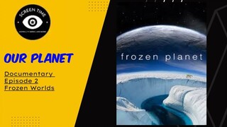 Our.Planet.2019.S01E02.Frozen Worlds