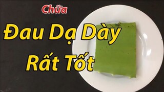 Chữa đau dạ dày tại nhà vô cùng hiệu quả nhờ áp dụng theo cách này hiệu quả hơn cả thuốc tây