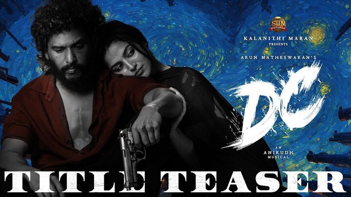 DC - Title Teaser Tamil 4K - Lokesh Kanagaraj, Wamiqa Gabbi, Anirudh, Arun Matheswaran