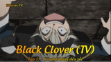Black Clover (TV) Tạp 15 - Vớ phải hàng đểu rồi