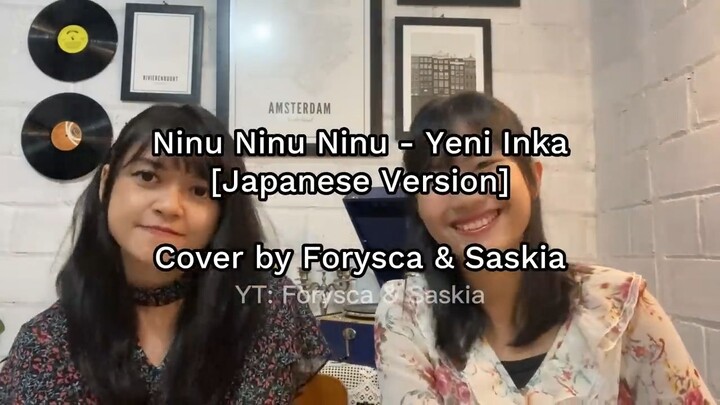 【Forysca & Saskia】Tarik Pak Gendut -- Ninu Ninu Ninu - Yeni Inka 『Japanese Ver』