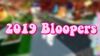 2019 Bloopers!