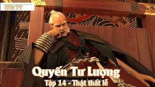 Quyến Tư Lượng Tập 14 - Thật thất lễ