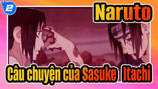 [Naruto] Câu chuyện của Sasuke&Itachi--- Tại sao anh em lại đấu với nhau_2