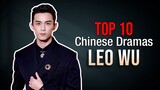 Top 10 Leo Wu Drama List | Wu Lei Dramas