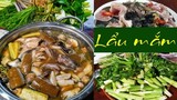 LẨU MẮM MIỀN TÂY - Mỹ vị là đây chứ còn đâu nữa! | Đặc sản miền sông nước