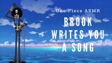 ASMR Brook Writes You a Song (One Piece ASMR) (Super Flirty)