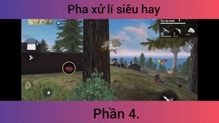 Pha xử lí siêu hay p4