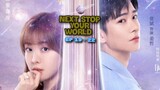 Next Stop Your World Episode 19 - 22 (2023) Eng Sub