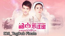 26-Pure Intention |Ep26_TagDub Finale| Thailand drama