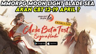 MOONLIGHT BLADE SEA AKAN MELAKUKAN CBT PADA TANGGAL 12-19 APRIL INI ? YANG SUKA MMORPG WUXIA GASKAN!