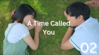 A Time Called You 2023 - Ep 2 [Eng Sub]