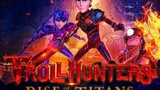 Trollhunters. Rise Of The Titans (2021)
