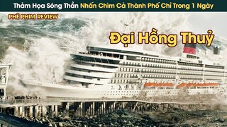 Thảm Họa Sóng Thần Nhấn Chìm Cả Thành Phố Chỉ Trong 1 Ngày || Phê Phim Review