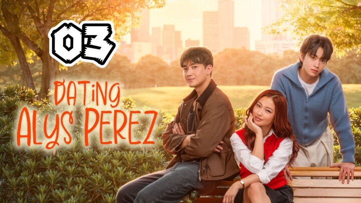 Dating Alys Perez Full Episode 3