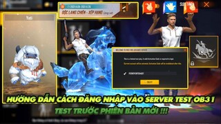 FREE FIRE| HƯỚNG DẪN CÁCH ĐĂNG NHẬP VÀO SERVER TEST PHIÊN BẢN MỚI OB31 TEST SỚM ĐẦU TIÊN VN