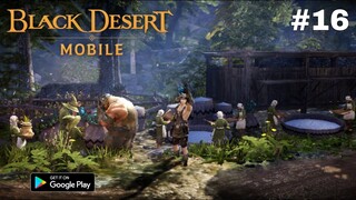 Black Desert Mobile (BDM) Adventurer Gameplay #16