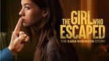 The Girl who Escaped:The Kara Robinson story(2023) - Crime/Drama/Thriller