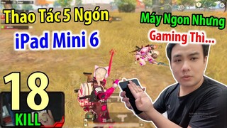 Show Thao Tác 5 Ngón Trên iPad Mini 6. Máy Rất Mạnh Nhưng Gaming Thì... | PUBG Mobile