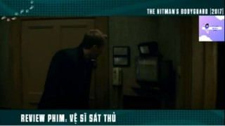 REVIEW PHIM :Vệ sĩ sát thủ (p3) #rvphimhanhdong