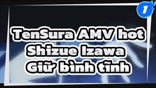 [Shizue Izawa AMV hot] Chúng ta nên học cách giữ bình tĩnh | Beat đồng bộ_1