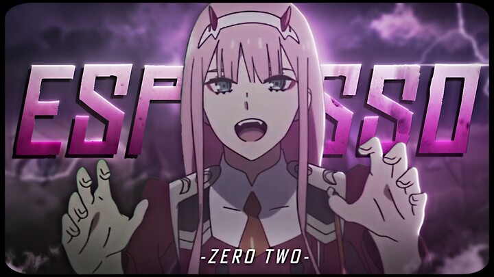 Zero Two 💗 - Espresso「AMV/EDIT」!