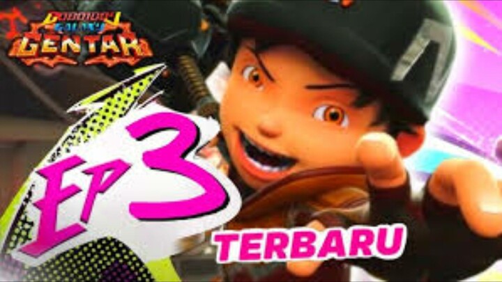 Eps_3.| Boboiboy Galaxy Arc Gentar : Puncak Gentaran Kuasa. Sub Indo