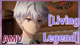 [Living Legend] AMV