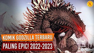 KISAH EPIC GODZILLA KEMBALI DIMULAI! | KOMIK-KOMIK GODZILLA TERBARU TAHUN 2022-2023
